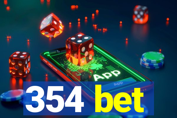 354 bet